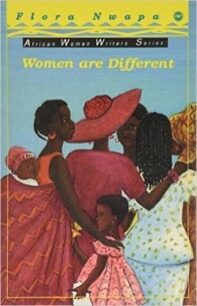 Women are different Women Are Different by Flora Nwapa