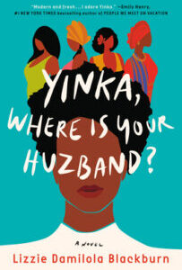 Yinka Where Is Your Huzband Yinka, Where Is Your Huzband? by Lizzie Damilola Blackburn