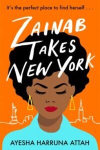 Zainab Takes New York Zainab Takes New York by Ayesha Harruna Attah