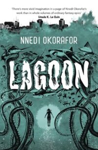 lagoon Lagoon by Nnedi Okorafor