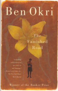 the famished road by ben okri The Famished Road by Ben Okri
