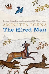 the hired man The Hired Man by Aminatta Forna