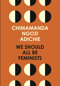 WeShouldAllBeFeministsHB.indd We Should All Be Feminists by Chimamanda Ngozi Adichie