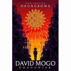 David Mogo, Godhunter by Suyi Davies Okungbowa
