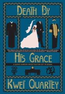 Death by His Grace Death by His Grace (Darko Dawson 5) by Kwei Quartey