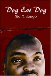 Dog Eat Dog by Niq Mhlongo