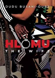 Hlomu the wife Hlomu the wife by Busani Dube
