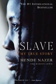 Slave My True Story Slave: My True Story by Mende Nazer