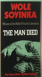 The Man Died: Prison Notes of Wole Soyinka by Wole Soyinka