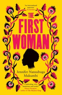 The first woman The First Woman - A Novel by Jennifer Nansubuga Makumbi